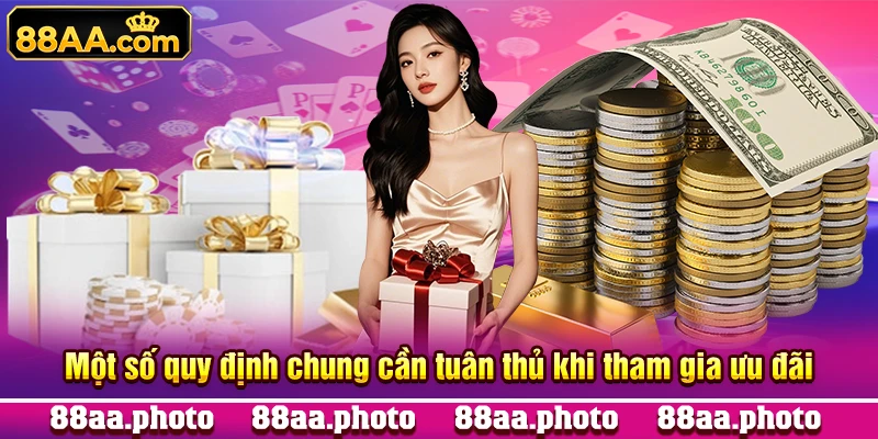 Một số quy định chung cần tuân thủ khi tham gia ưu đãi