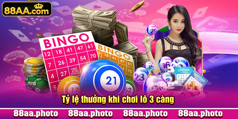 Tỷ lệ thưởng khi chơi lô 3 càng